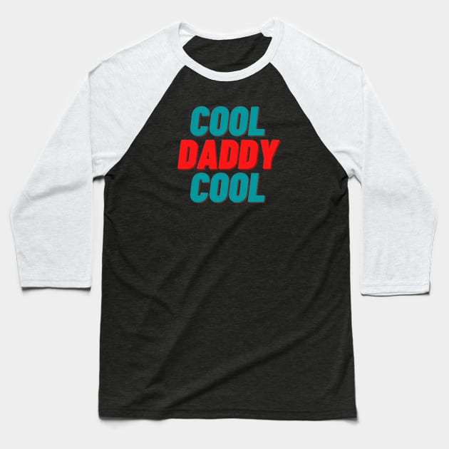 Cool daddy cool Baseball T-Shirt by Siddhi_Zedmiu